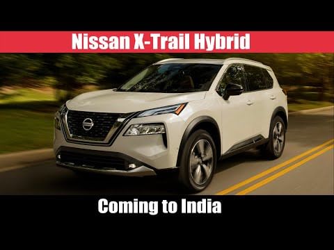 Nissan X-Trail is coming back to India in 2023. 7 seater Hybrid SUV above 35 lakh : will you buy?