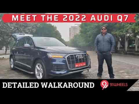 Meet the 2022 Audi Q7 : Detailed Walkaround, Not A Review Meet the 2022 Audi Q7 : Detailed Walkaround, Not A Review