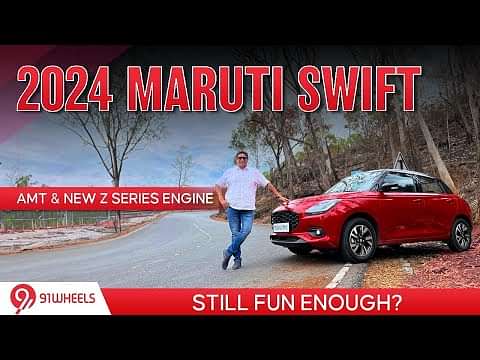 2024 Maruti Swift : Is this still fun enough with the AMT automatic & new Z series petrol engine?